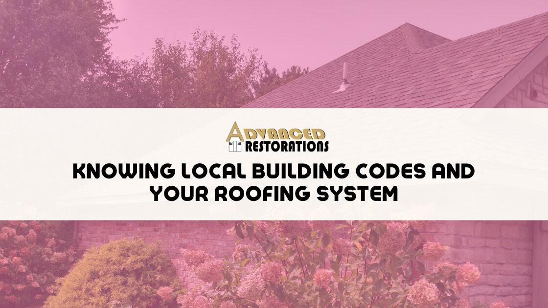 Knowing Local Building Codes and Your Roofing System