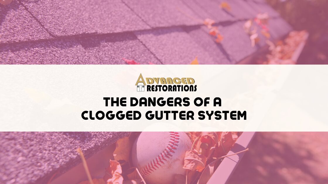 The Dangers of a Clogged Gutter System