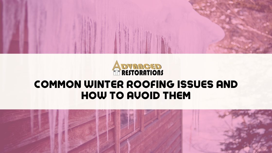 Common Winter Roofing Issues and How to Avoid Them